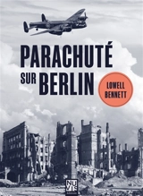Parachuté sur Berlin - Lowell Bennett