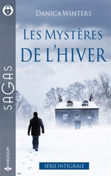 Les mystères de l'hiver : série intégrale - Danica Winters