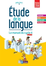 Etude de la langue, le manuel du cycle 4 : 5e, 4e, 3e : nouveau programme 2016 - Joëlle Paul