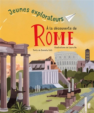 A la découverte de Rome - Daniela Celli