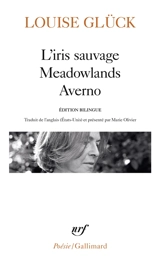 L'iris sauvage. Meadowlands. Averno - Louise Glück