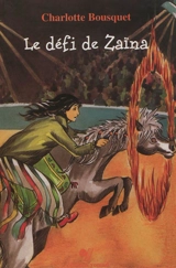 Le défi de Zaïna - Charlotte Bousquet