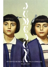 Jumeaux, mythes et secrets de la gémellité - William Viney