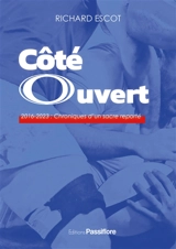 Côté ouvert : 2016-2023 : chroniques d'un sacre reporté - Richard Escot