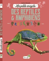 Ma petite encyclo des reptiles & amphibiens - Audrey Ottonelli