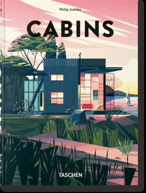 Cabins. Hütten. Cabanes - Philip Jodidio