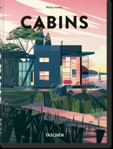 Cabins. Hütten. Cabanes - Philip Jodidio
