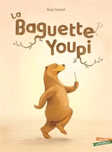 La baguette Youpi - Roel Seidell