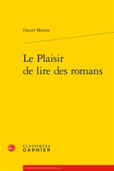 Le plaisir de lire des romans - Daniel Mortier