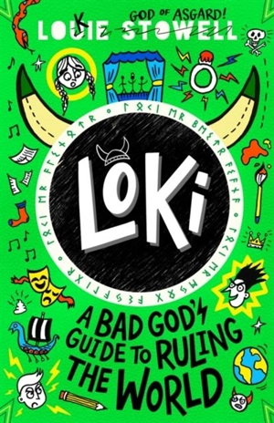 Loki : A Bad God's Guide to Ruling the World - Louie Stowell