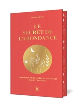 Le secret de l'abondance : 8 semaines pour libérer la richesse qui est en vous - Tosha Silver
