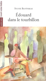 Edouard dans le tourbillon - Sylvie Blotnikas