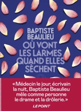 Où vont les larmes quand elles sèchent - Baptiste Beaulieu
