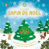 Le petit sapin de Noël : une belle histoire pour découvrir le cycle de vie des conifères - Willow Green