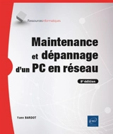 Maintenance et dépannage d'un PC en réseau - Yann Bardot
