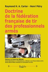 Doctrine de la Fédération française de tir des professionnels armés - Raymond H.-A. Carter