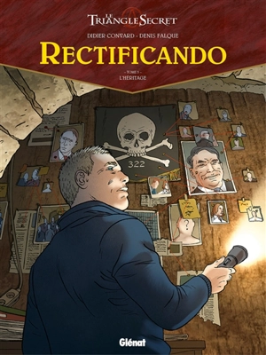 Le triangle secret. Rectificando. Vol. 3. L'héritage - Didier Convard