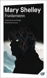 Frankenstein ou Le Prométhée moderne - Mary Wollstonecraft Shelley