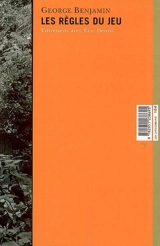 Les règles du jeu : entretiens avec Eric Denut - George Benjamin
