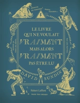 Le livre qui ne voulait vraiment mais alors vraiment pas être lu - David Sundin