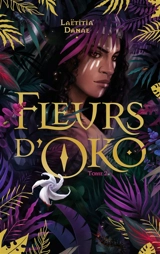 Fleurs d'Oko. Vol. 2 - Laëtitia Danae
