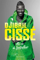 Ma vie de footballeur - Djibril Cissé