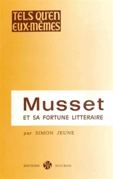 Musset et sa fortune littéraire - Simon Jeune