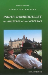 Paris-Rambouillet : en ancêtres et en vétérans : véhicules anciens - Thierry Laisné