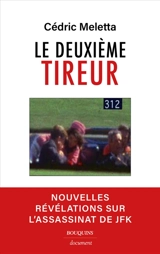 Le deuxième tireur : nouvelles révélations sur l'assassinat de JFK - Cédric Meletta