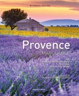 Provence remarquable : Var, Alpes-de-Haute-Provence, Vaucluse, Bouches-du-Rhône - Bruno Caïetti