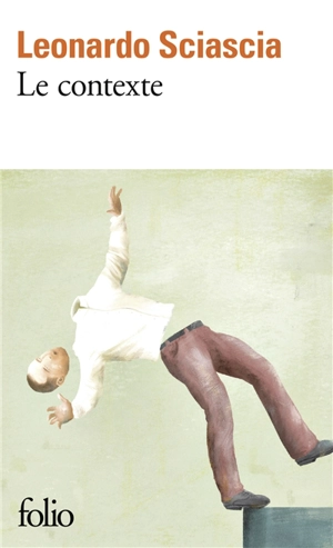 Le contexte : une parodie - Leonardo Sciascia