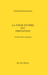 La poésie entière est préposition - Claude Royet-Journoud