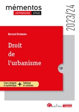 Droit de l'urbanisme : cours intégral et synthétique + tableaux et schémas : 2023-2024 - Bernard Drobenko