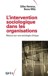 L'intervention sociologique dans les organisations : retours sur une sociologie clinique - Gilles Herreros
