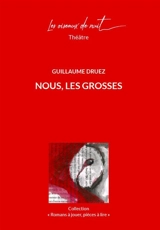 Nous, les grosses - Guillaume Druez