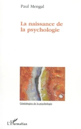 La naissance de la psychologie - Paul Mengal