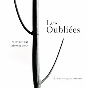Les oubliées - Gilles Clément