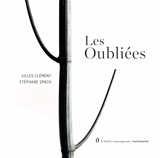 Les oubliées - Gilles Clément
