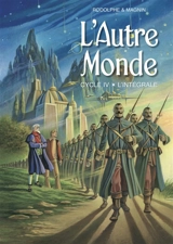 L'autre monde : l'intégrale. Cycle 4 - Rodolphe