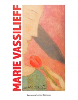 Marie Vassilieff : figure de proue des avant-gardes - Benoît Noël