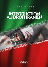 La constitution de la République islamique d'Iran - Morgan Lotz