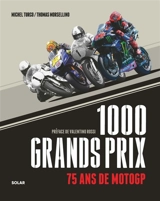 1.000 Grands Prix : 75 ans de MotoGP - Michel Turco