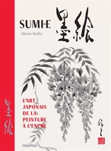 Sumi-e : l'art japonais de la peinture à l'encre - Shozo Koike