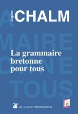 La grammaire bretonne pour tous - Eugène Chalm