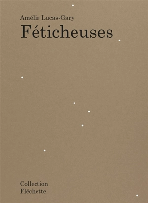 Féticheuses - Amélie Lucas-Gary