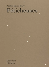 Féticheuses - Amélie Lucas-Gary