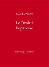 Le droit à la paresse - Paul Lafargue