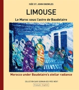 Limouse : le Maroc sous l'astre de Baudelaire. Limouse : Morocco under Baudelaire's stellar radiance - Isée Saint John Knowles
