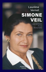 Simone Veil : les combats d'une immortelle - Laurène Vernet