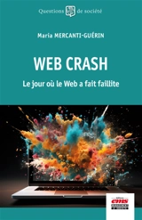 Web crash : le jour où le web a fait faillite - Maria Mercanti-Guérin
